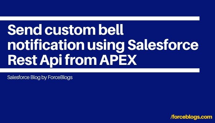 Send custom bell notification using Salesforce Rest Api from APEX